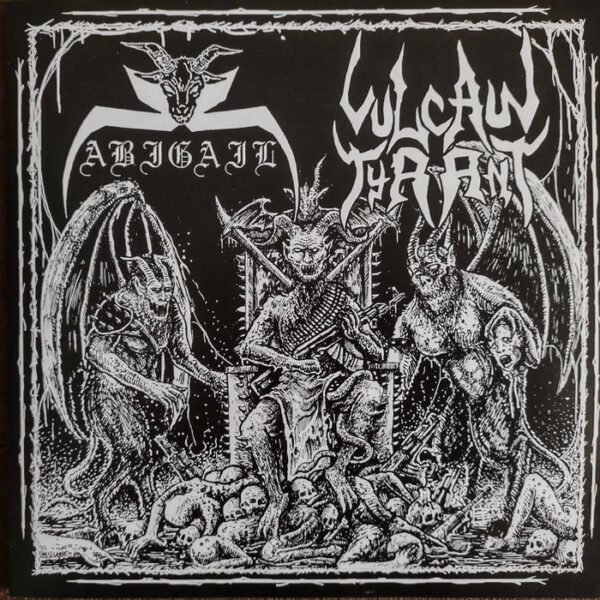 Abigail - Vulcan Tyrant - EP Abigail / Vulcan Tyrant - "Same" Split EP