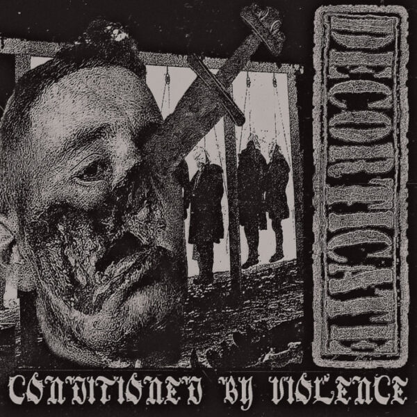 Decorticate - "Conditioned By Violence" LP