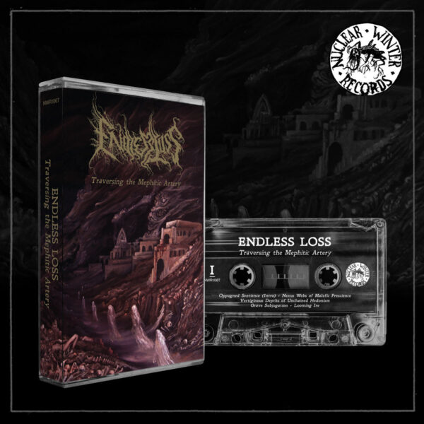 Endless Loss - "Traversing The Mephitic Artery" Tape