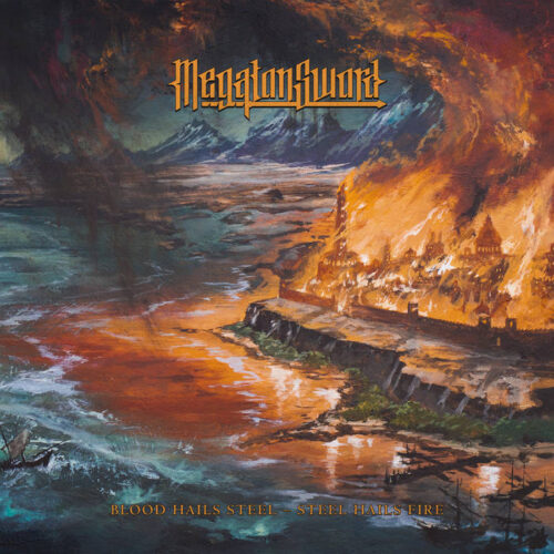 Megaton Sword - "Blood Hails Steel - Steel Hails Fire" LP