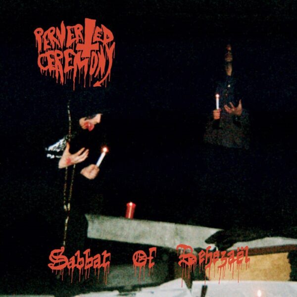 Perverted Ceremony - "Sabbat Of Behezaël" CD