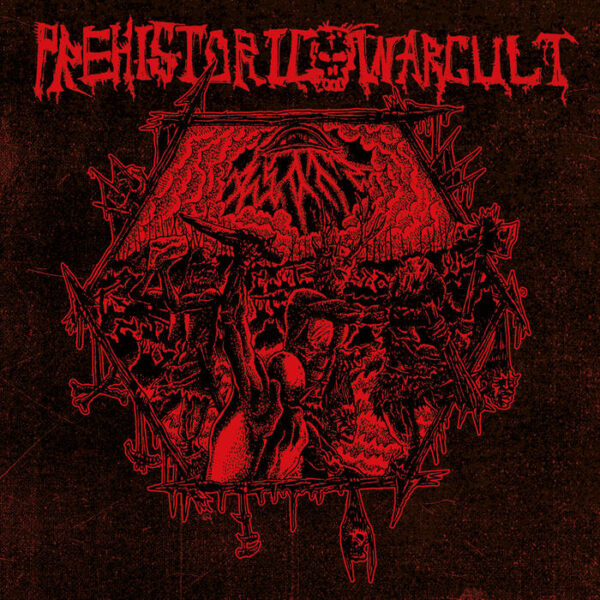 Prehistoric War Cult - Seven Rituals Of Unhallowed Primitivity Prehistoric War Cult - "Seven Rituals Of Unhallowed Primitivity" CD