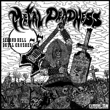 Second Hell / Skull Crusher - "Metal Deadness" CD