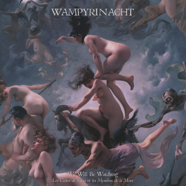 Wampyrinacht - "We Will Be Watching​ - Les Cultes De Satan Et Les Mystères De La Mort" LP