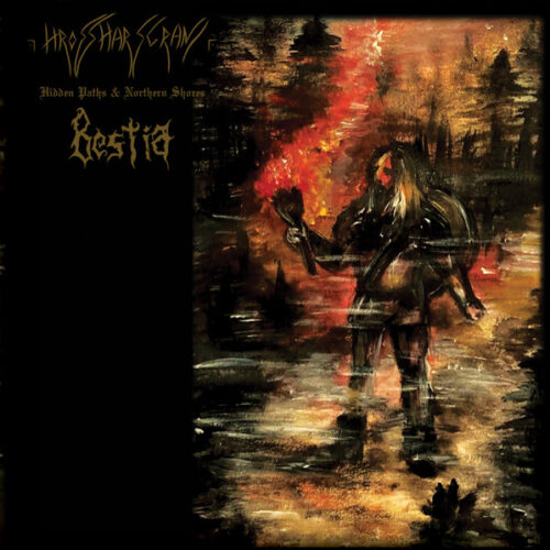 Hrossharsgrani / Bestia - "Hidden Paths &  Northern Shores" Split CD