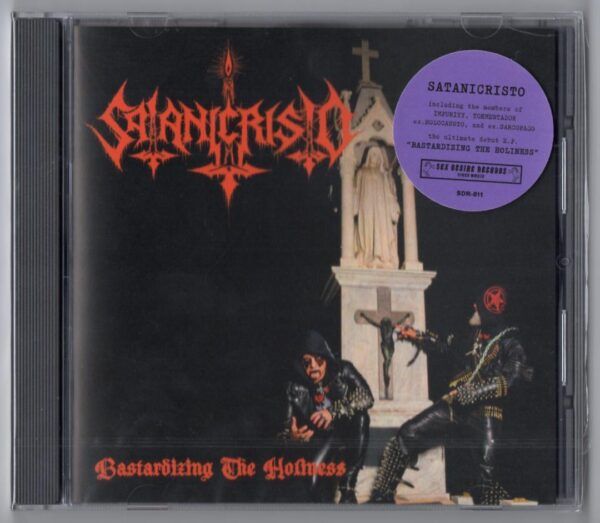 Satanicristo - "Bastardizing The Holiness" CD
