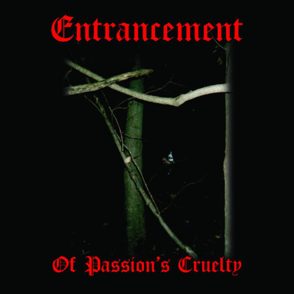 Entrancement - "Of Passion's Cruelty" LP