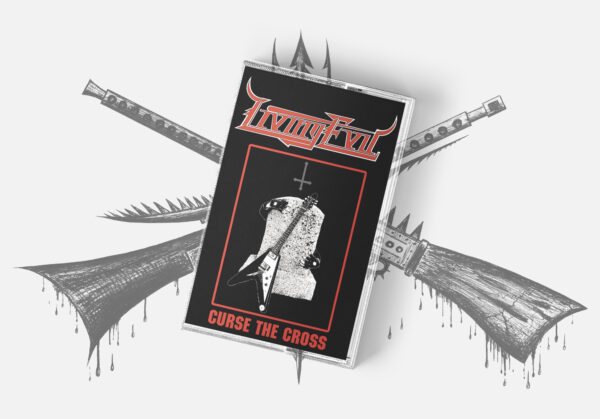 Living Evil - Tape MockUp Living Evil - "Curse The Cross" Tape