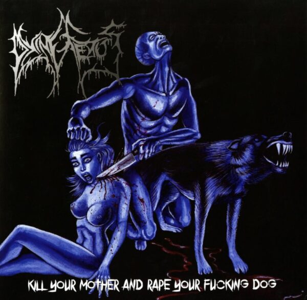 Dying Fetus - "Kill Your Mother And Rape Your Fucking Dog" LP