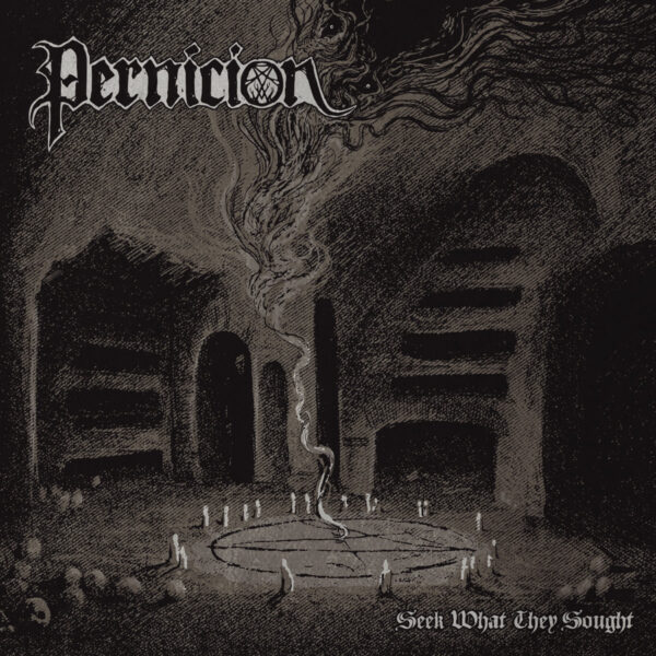 Pernicion - "Seek What They Sought" CD