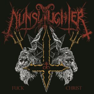 Nunslaughter - Fuck Christ Cover [WolfKult Religion]